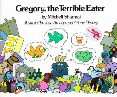 Gregory, the terrible eater / by Mitchell Sharmat ; illustrated by Jose Aruego and Ariane Dewey.