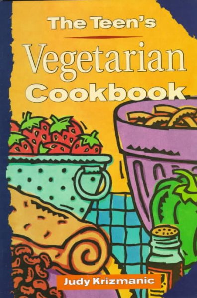 The teen's vegetarian cookbook / by Judy Krizmanic ; illustrations by Matthew Wawiorka.