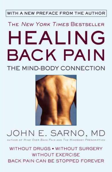 Healing back pain : the mind-body connection / John E. Sarno.