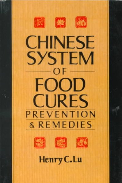 Chinese system of food cures : prevention & remedies / Henry C. Lu.
