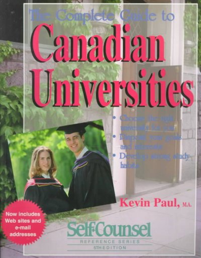 The complete guide to Canadian universities / Kevin Paul.