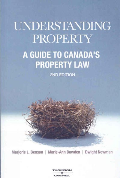 Understanding property : a guide to Canada's property law / by Marjorie L. Benson and Marie-Ann Bowden.