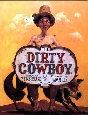 The dirty cowboy / by Amy Timberlake ; pictures by Adam Rex.