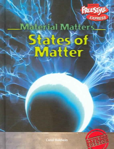 States of matter / Carol Baldwin.