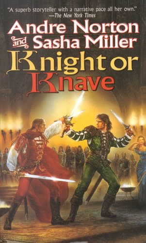 Knight or knave : the book of the oak / Andre Norton & Sasha Miller.