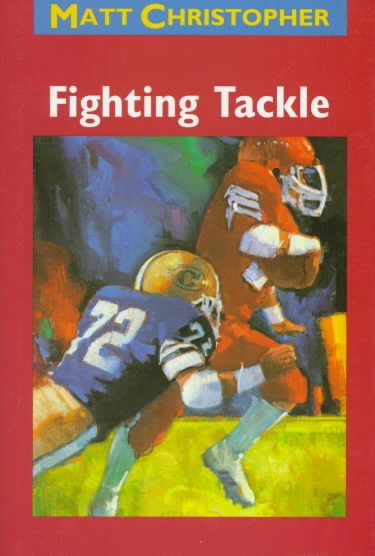 Fighting tackle / by Matt Christopher ; illustrated by Karin Lidbeck.
