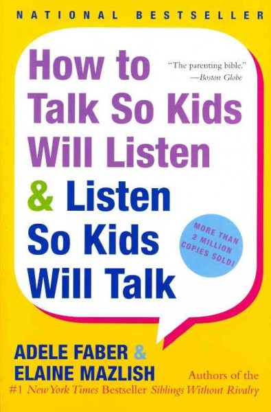 How To Talk So Kids Will Listen & Listen So Kids Will Talk.