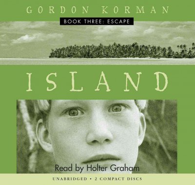 Island. Book 3, Escape [sound recording] / Gordon Korman.