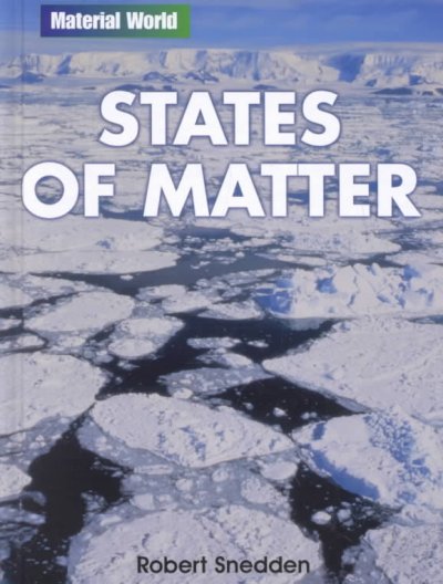 States of matter / Robert Snedden.