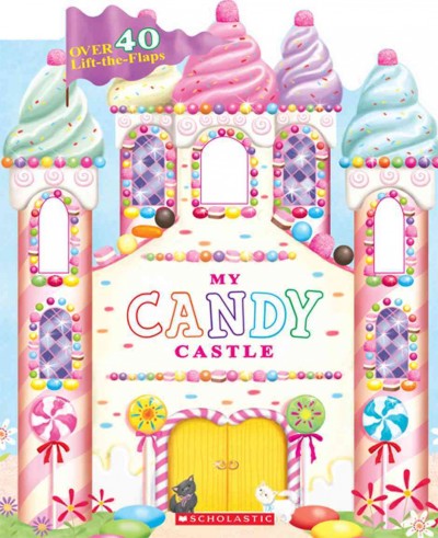 My candy castle : over 40 lift-the-flaps.