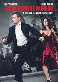 The Adjustment Bureau / a Universal Pictures and Media Rights Capital presentation ; a Gambit Pictures production ; in association with Electric Shepherd Productions ; produced by Michael Hackett ... [et al.] ; screenplay by George Nolfi ; directed by George Nolfi.