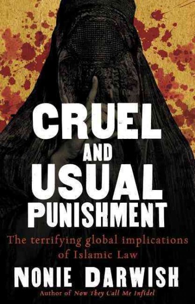 Cruel and usual punishment / by Nonie Darwish.