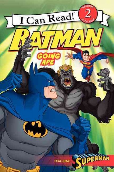 Batman : going ape / by Laurie S. Sutton ; pictures by Steven E. Gordon ; colors by Eric A. Gordon. 