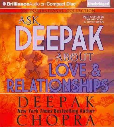 Ask Deepak about love and relationships [sound recording] / Deepak Chopra.