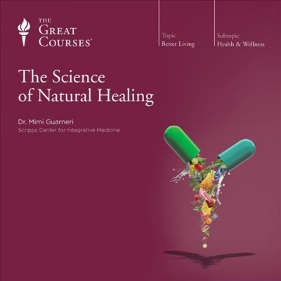 The science of natural healing [videorecording] / [taught by] Mimi Guarneri.