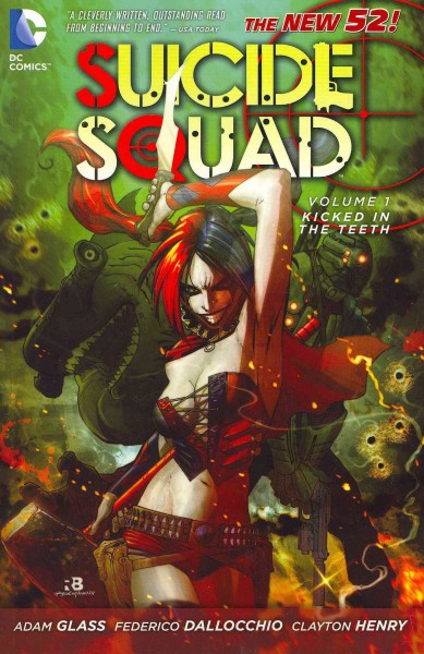 Suicide Squad. Volume 1, Kicked in the teeth / Adam Glass, writer ; Federico Dallocchio ... [and six others], artists ; Val Staples, Hi-Fi, Allen Passalaqua, colorists ; Jared K. Fletcher, letterer.