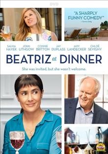 Beatriz at dinner [DVD videorecording] / Roadside Attractions and Filmation Entertainment present ; directed by Miguel Arteta ; written by Mike White ; produced by Aaron L. Gilbert [three others].