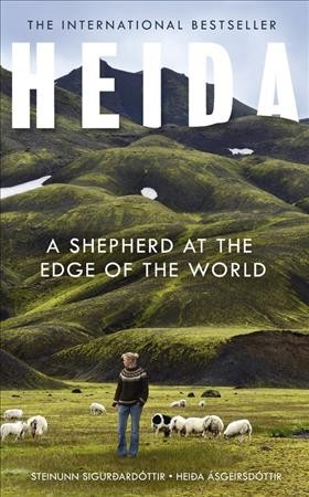 Heiða : a shepherd at the edge of the world / Steinunn Sigurðardóttir ; translated by Philip Roughton.