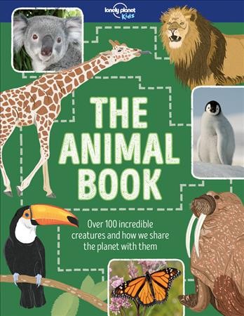 The animal book : over 100 incredible creatures and how we share the planet with them / Ruth Martin ; consultant, Dr. Kim Dennis-Bryan ; illustrated by Dawn Cooper ; designer, Sally Bond.