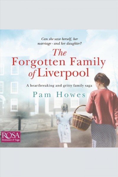 The forgotten family of liverpool [electronic resource] : The mersey trilogy series, book 2. Pam Howes.