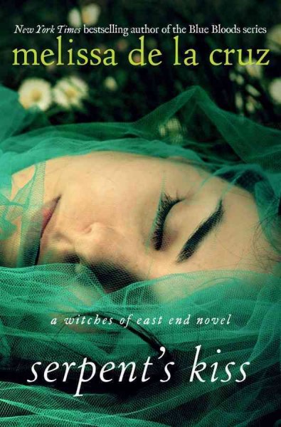 Serpent's kiss : a witches of east end novel / Melissa de la Cruz.