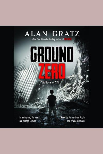 Ground Zero / Alan Gratz.