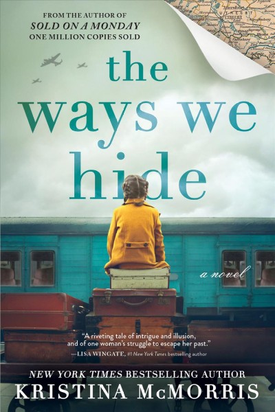 The ways we hide : a novel / Kristina McMorris.