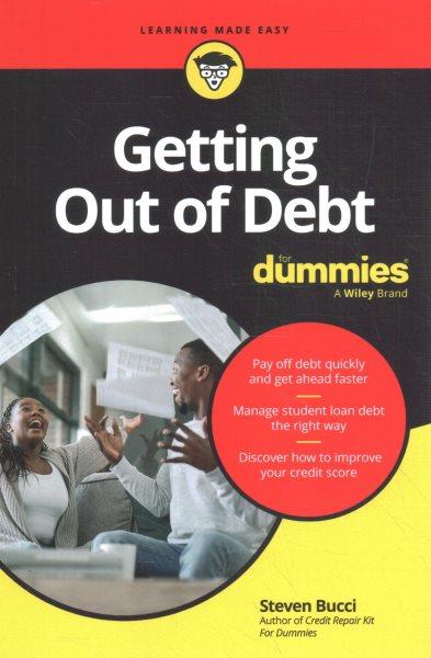 Getting out of debt / by Steven Bucci, et. al.