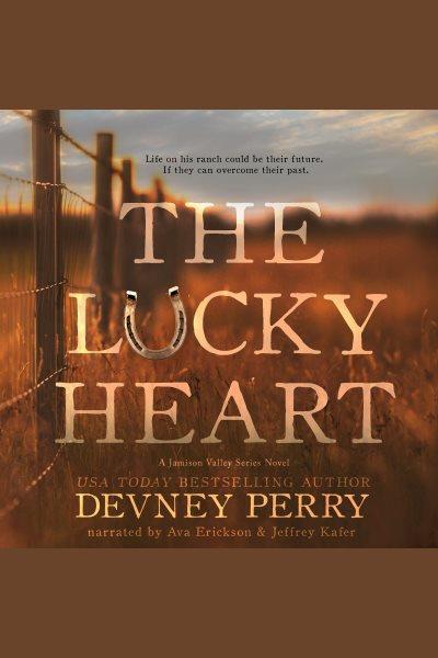 The Lucky Heart : Jamison Valley [electronic resource] / Devney Perry.