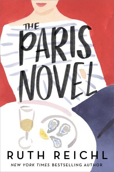 The Paris novel [electronic resource] / Ruth Reichl.