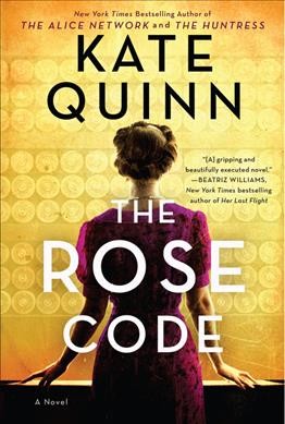 The rose code : a novel / Kate Quinn.