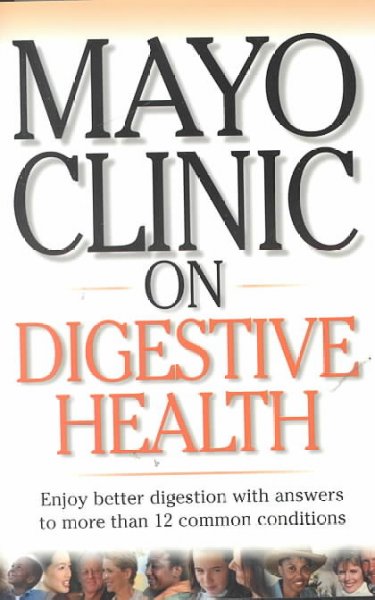 Mayo clinic on digestive health / John E. King, editor-in-chief.