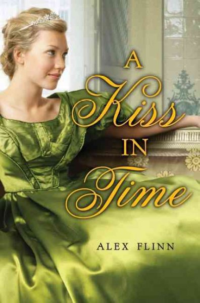 A kiss in time / Alex Flinn.