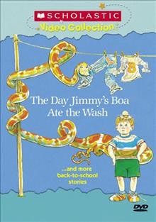 The day Jimmy's boa ate the wash --and more back-to-school stories [videorecording].