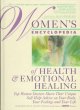 Women's encyclopedia of health and emotional healing : top women doctors share their unique self-help advice on your body, your feelings and your life  Cover Image