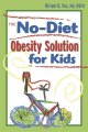 The no-diet obesity solution for kids  Cover Image