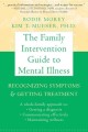 The family intervention guide to mental illness : recognizing symptoms & getting treatment  Cover Image