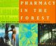 PHARMACY IN THE FOREST: HOW MEDICINES ARE FOUND IN THE NATURAL WORLD. Cover Image