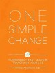 One simple change : surprisingly easy ways to transform your life  Cover Image