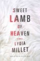 Sweet lamb of heaven : a novel  Cover Image