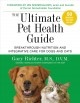 The ultimate pet health guide : breakthrough nutrition and integrative care for dogs and cats  Cover Image