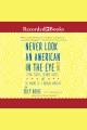 Never look an american in the eye A memoir of flying turtles, colonial ghosts, and the making of a nigerian american. Cover Image