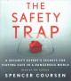 The safety trap : a security expert's secrets for staying safe in a dangerous world  Cover Image