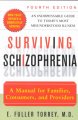 Surviving schizophrenia : a manual for families, consumers, and providers  Cover Image