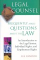 Legal counsel : frequently asked questions about the law. Book 1, An introduction to the legal system, individual rights and employment rights  Cover Image