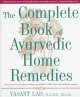 The complete book of Ayurvedic home remedies  Cover Image